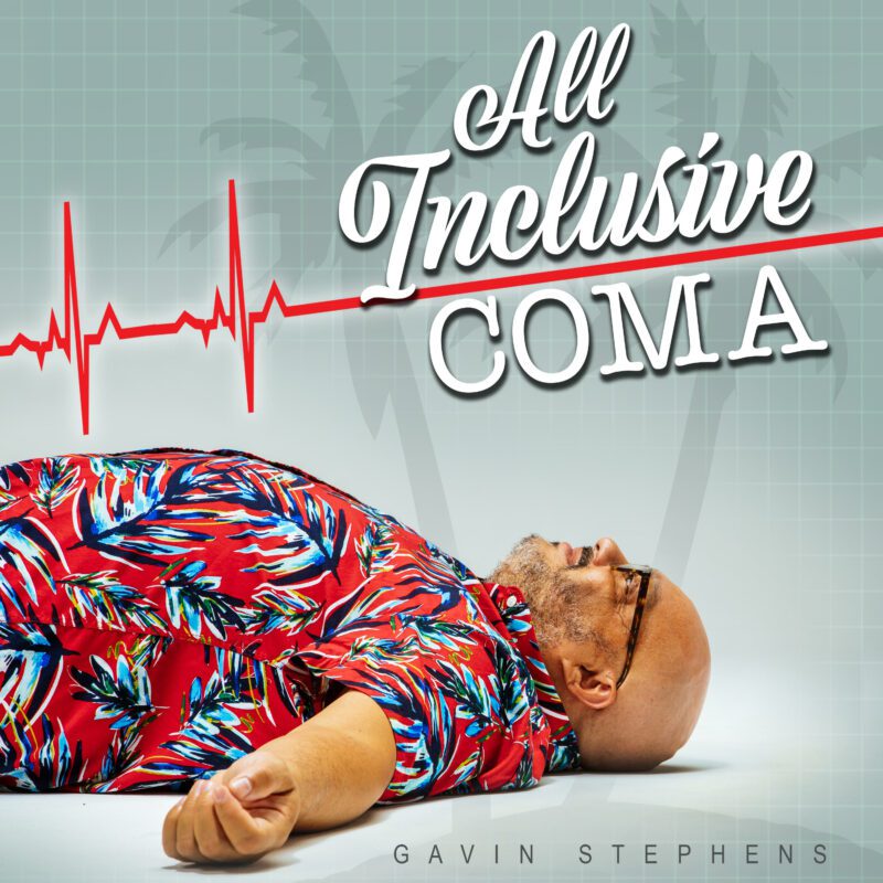 Gavin Stephens - All Inclusive Coma