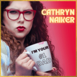 Cathryn Naiker - I'm Your #1 Dad